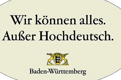 Der Slogan des Landes Baden-Württemberg bezieht sich nicht nur auf schwäbisch. Im Süd-Westen werden viele verschiedene Mundarten gesprochen. Foto: dpa