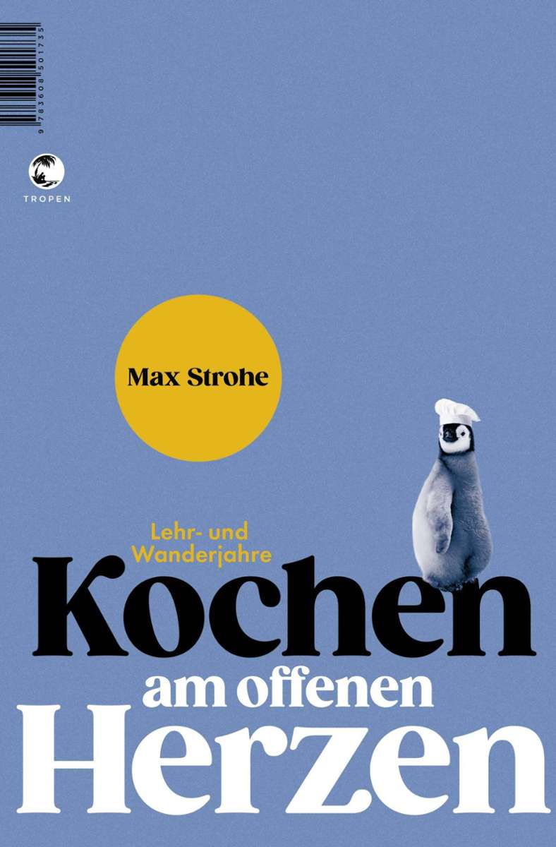 Max Strohe hat kein Kochbuch verfasst, sondern einen aufregenden Roman, in dem Fiktion und Realität verwoben sind.