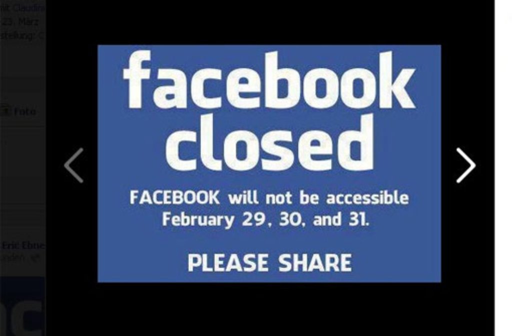 Der absolute Renner in diesen Tagen: das vom 29. bis 31. Februar gesperrte Facebook.