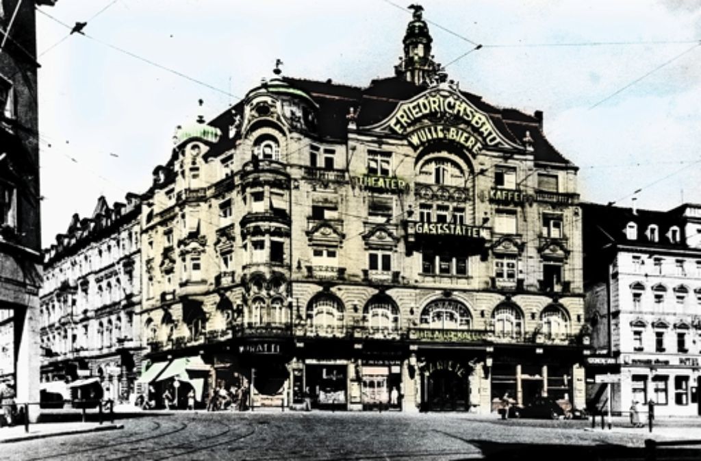 Der alte, 1901 eröffnete Friedrichsbau Foto: StN