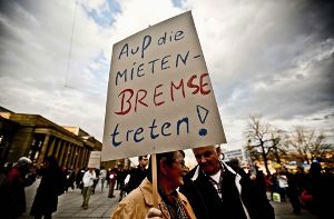 Die Meinung der Bürger ist klar: Wie hier bei einer Demo in der Stuttgarter Innenstadt fordern viele die Einführung einer Mietpreisbremse. Foto: Leif Piechowski